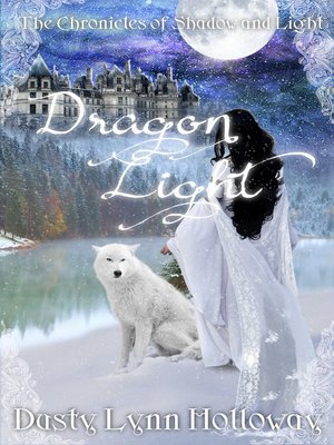 cover image of Dragon Light (The Chronicles of Shadow and Light) Book 3